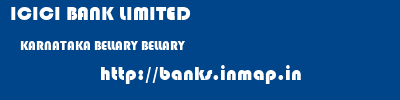 ICICI BANK LIMITED  KARNATAKA BELLARY BELLARY   banks information 